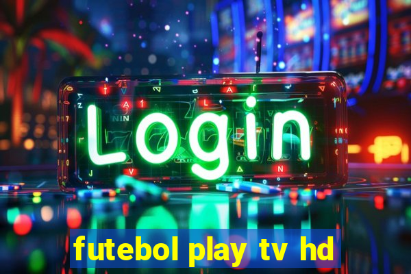 futebol play tv hd